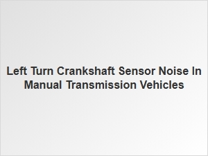 Crankshaft Sensor Clicking in Manual Transmission Cars